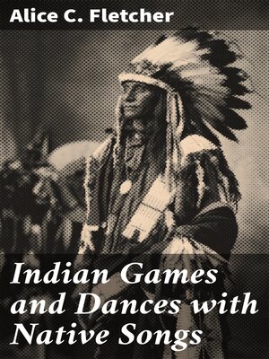 cover image of Indian Games and Dances with Native Songs